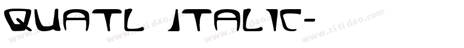 Quatl Italic字体转换